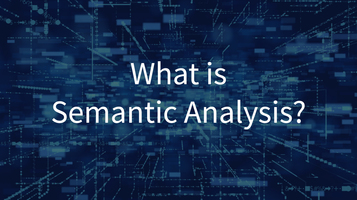 What Is Semantic Analysis?