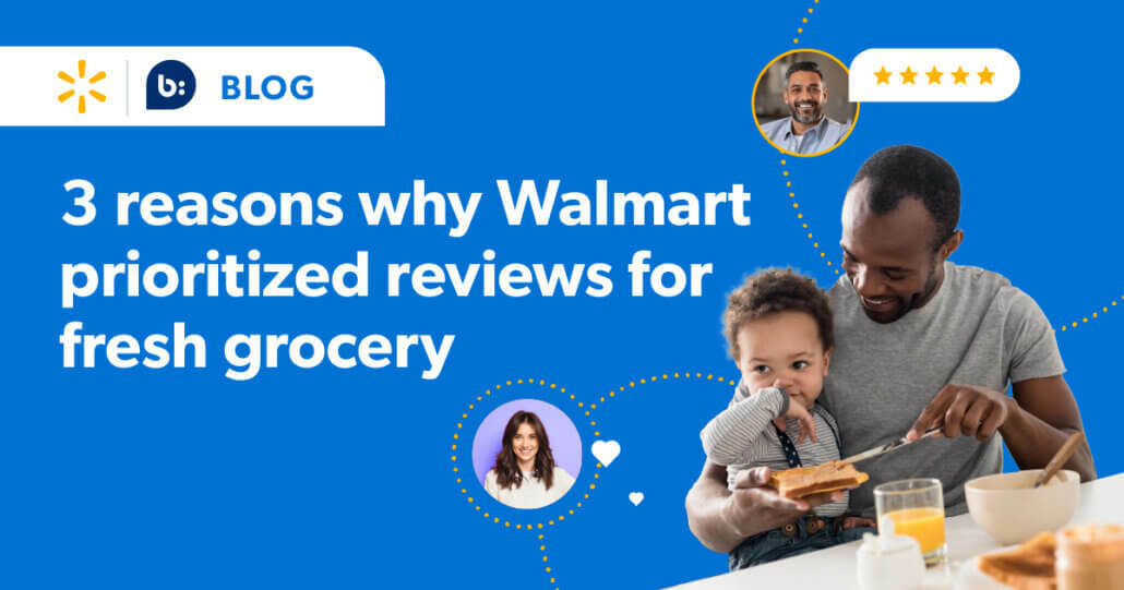 3 reasons why Walmart prioritized reviews for fresh grocery