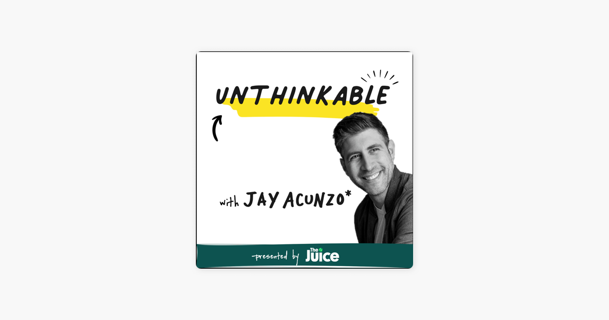 ‎Unthinkable with Jay Acunzo: The Thing About Art | One-Shot #10 on Apple Podcasts