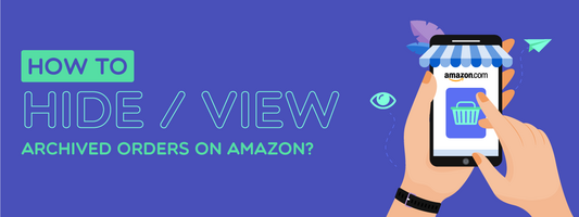How to Hide / View Archived Orders on Amazon?