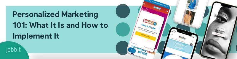 Personalized Marketing 101: What It Is and How to Implement