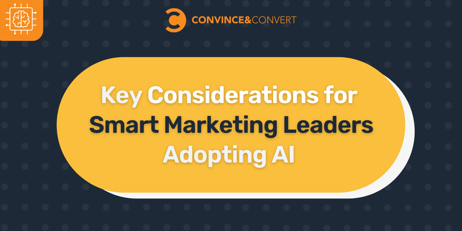 Key Considerations for Smart Marketing Leaders Adopting AI