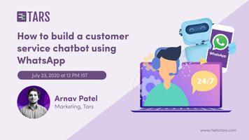 How to build a customer service chatbot on WhatsApp I TARS Webinar