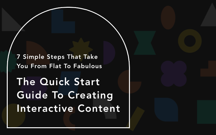 The Quick Start Guide to Creating Interactive Content
