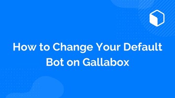 How to Change Your Default Bot on Gallabox
