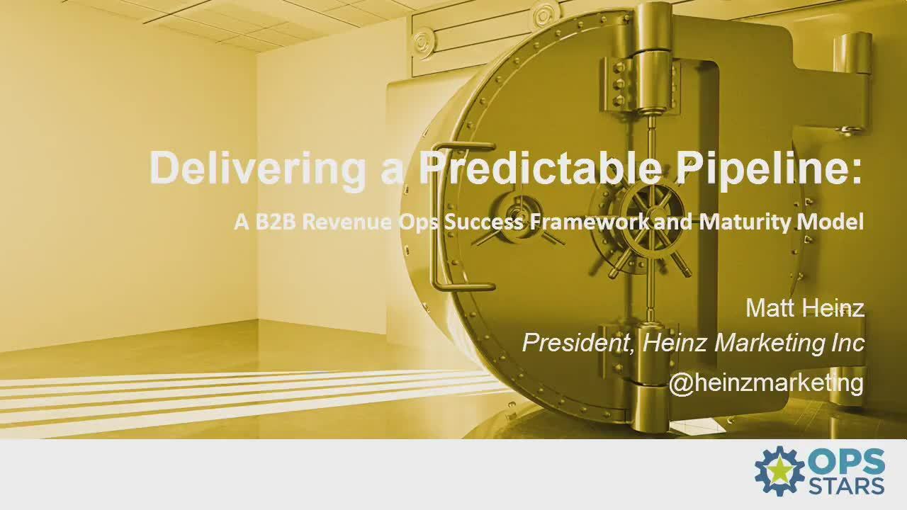Delivering a Predictable Pipeline: A B2B Revenue Operations Success Framework and Maturity Model