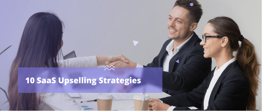 Upsell Without Being Pushy [9 Best Upselling Strategies for SaaS]