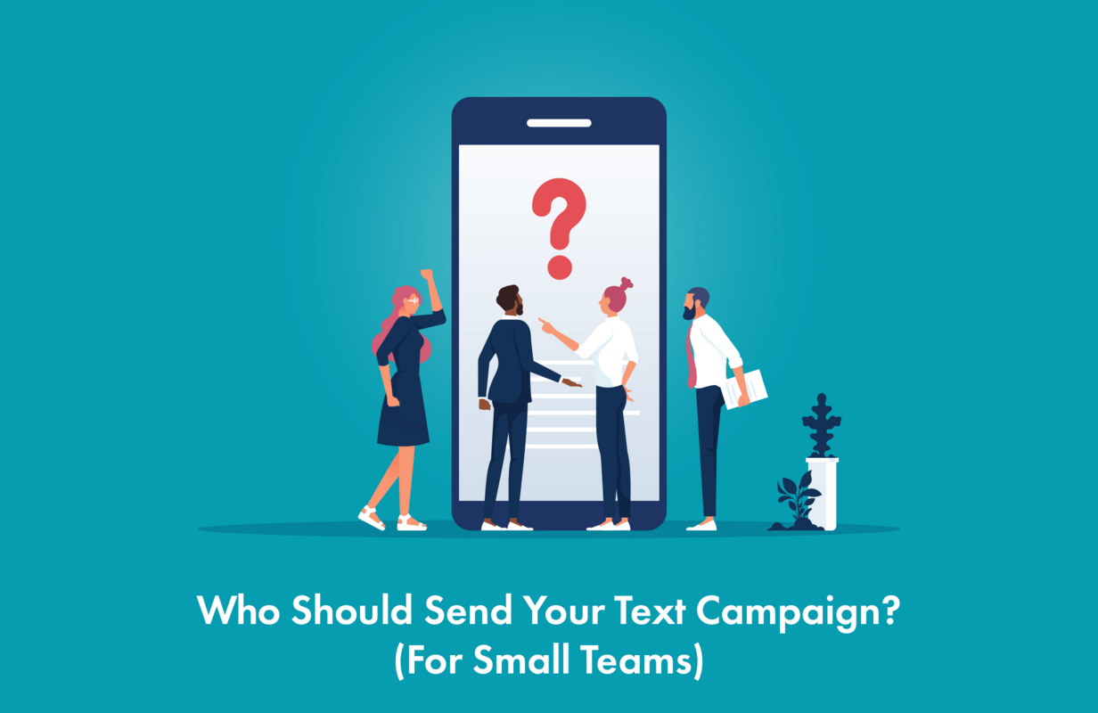 Who Should Send Your Text Campaign?
