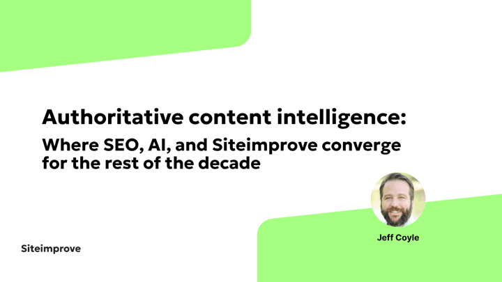 Authoritative content intelligence: Where SEO, AI, and Siteimprove converge for the rest of the decade