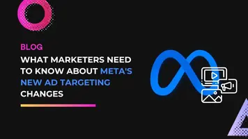 What Marketers Need to Know About Meta's New Ad Targeting Changes