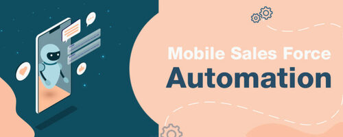 Mobile Sales Force Automation Increases Field Efficiency