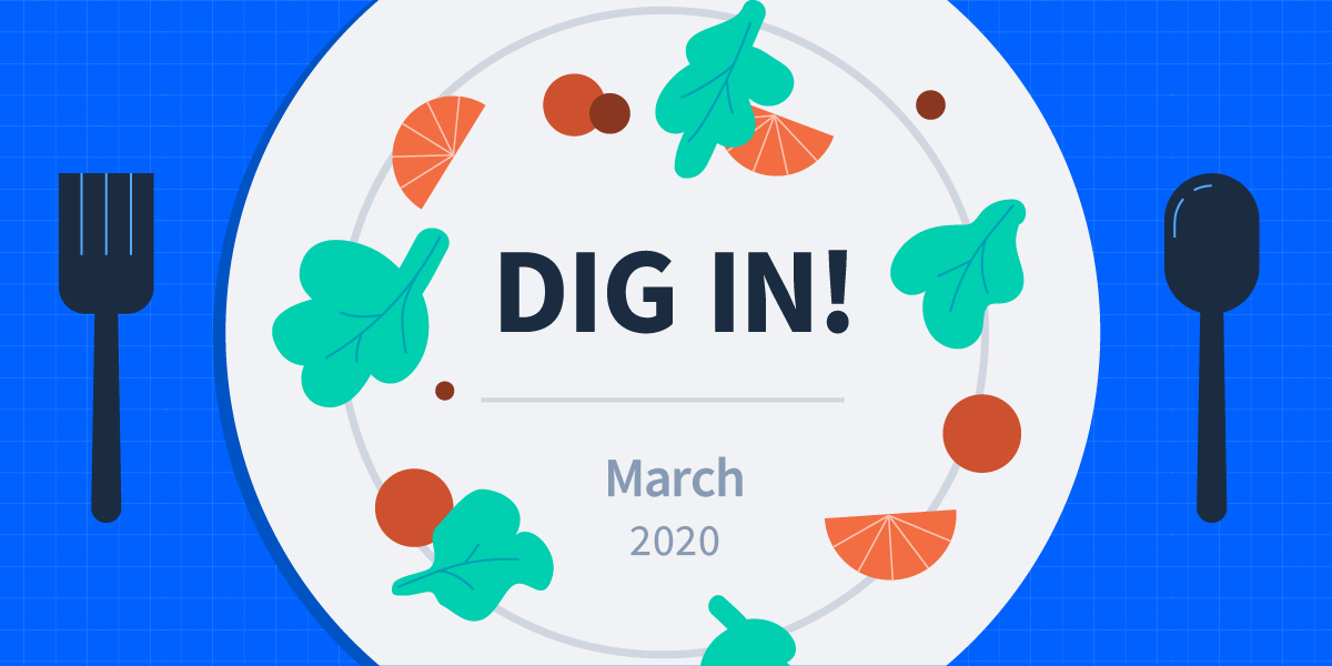 DIG IN: Digital Insights, Go-to Information and News for March 2020