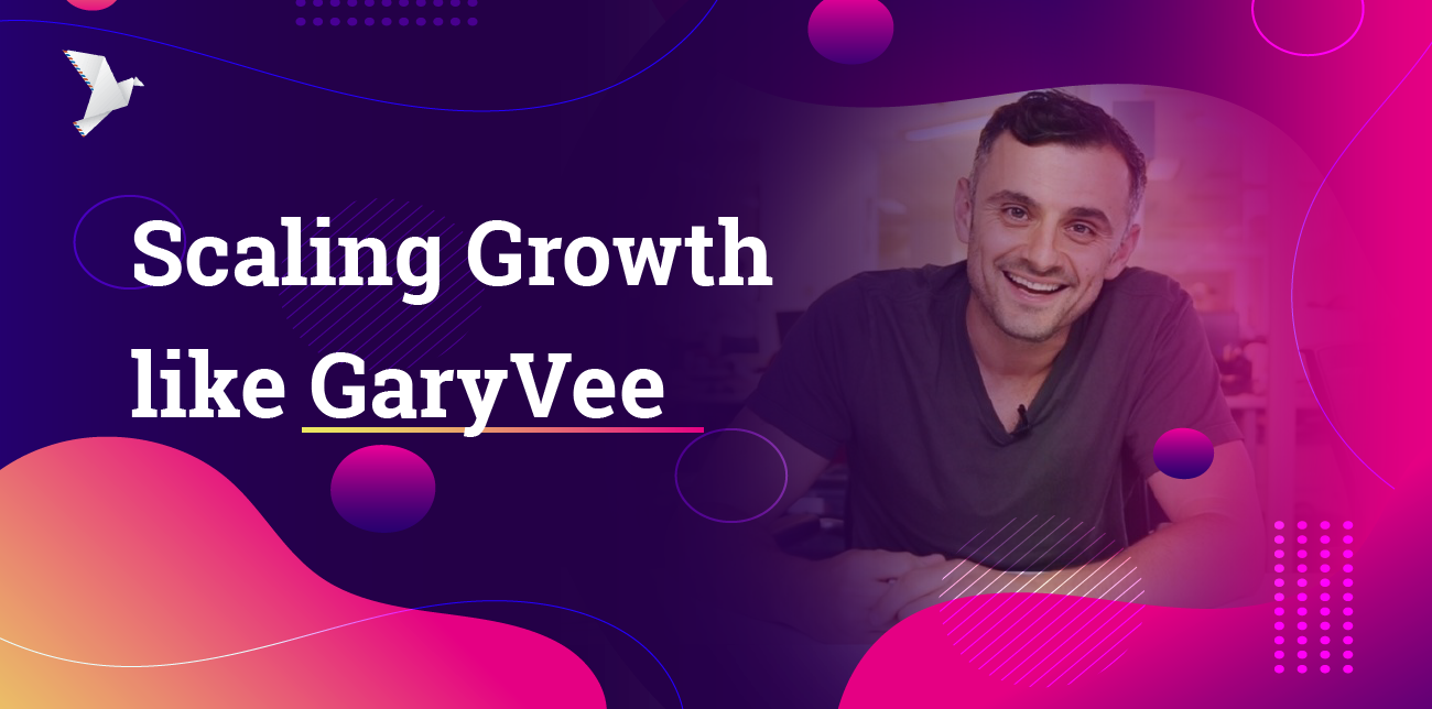 Scaling like GaryVee: 7 Tactics You Can Copy [Success Story]