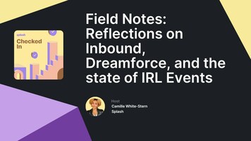 Field Notes: Reflections on Inbound, Dreamforce, and the State of IRL Events