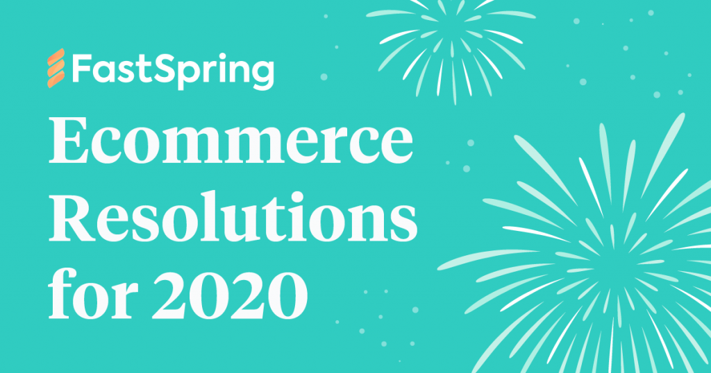 It's About That Time: Ecommerce Resolutions for 2020
