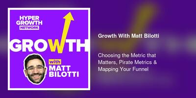 Choosing the Metric that Matters, Pirate Metrics & Mapping Your Funnel