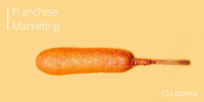 Franchise Marketing: The Definitive Guide [2020] | Loomly Blog