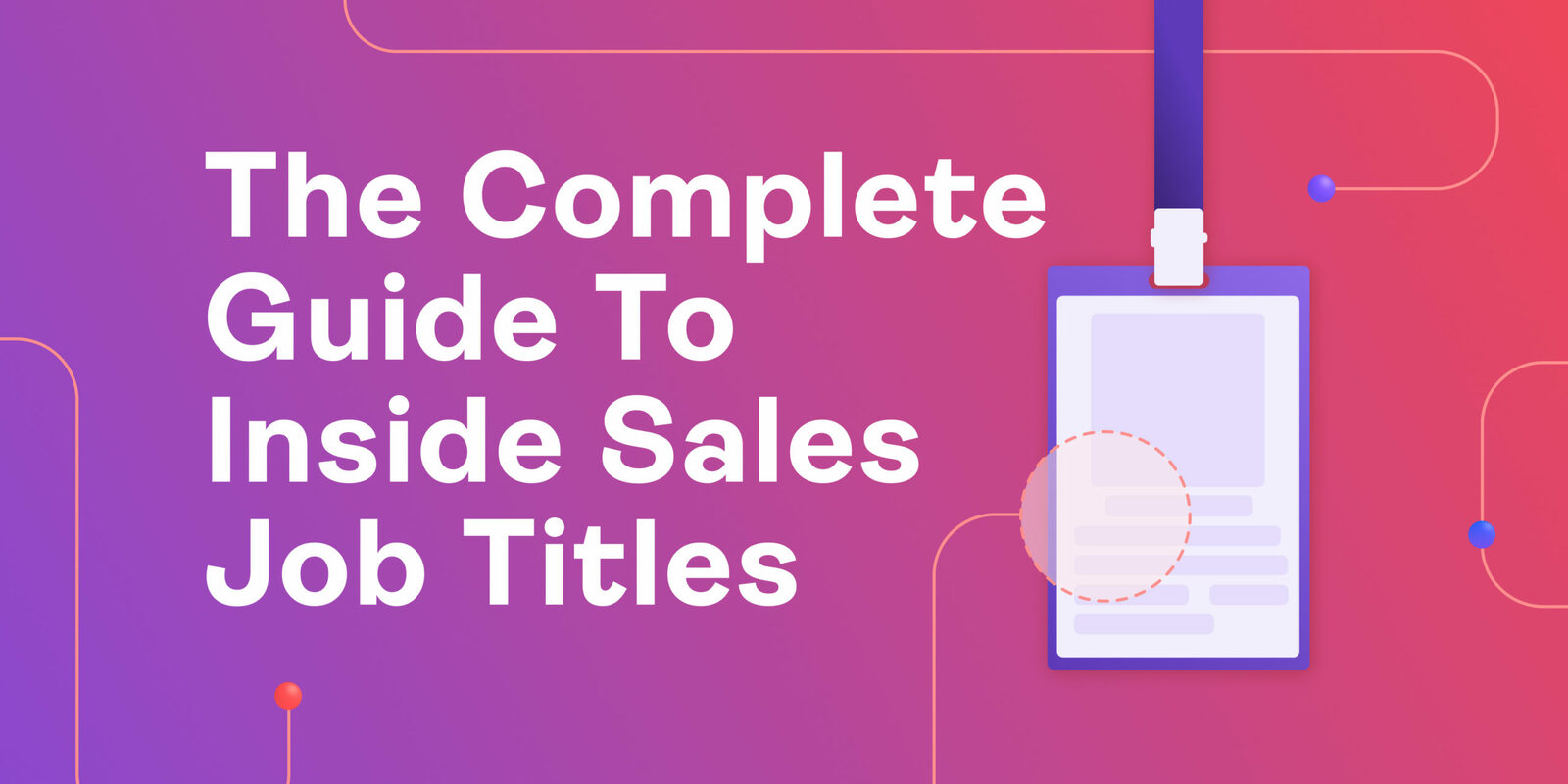 The Complete Guide to Inside Sales Job Titles: SDRs, BDRs, ISRs, AEs and More