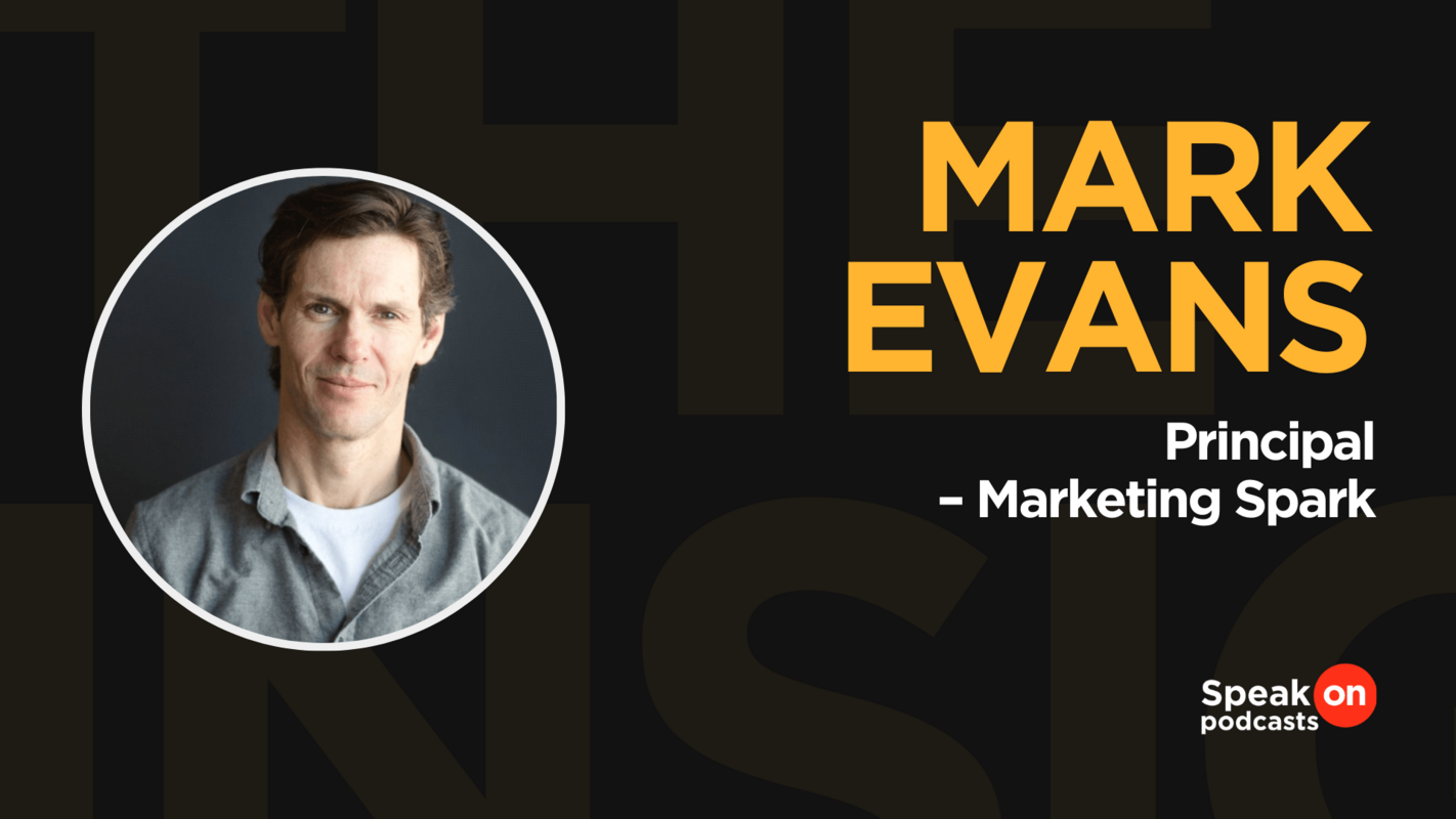 B2B marketers have gotten lazy | Mark Evans, Marketing Spark