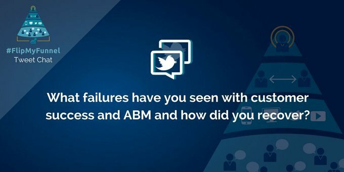 Top Tweetable Moments from #FlipMyFunnel Tweet Chat - The Keys to Customer Success with Account-Based Marketing - Terminus Site