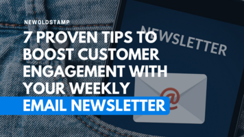 7 Proven Tips To Boost Customer Engagement With Your Weekly Email Newsletter.docx