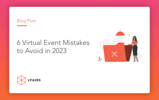 6 Virtual Event Mistakes to Avoid in 2023