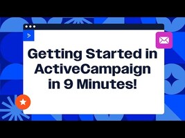 Getting Started with ActiveCampaign in 9 Minutes