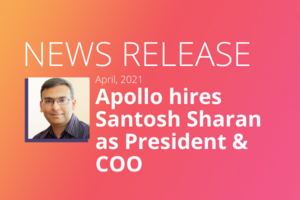 Apollo Announces Appointment of Santosh Sharan as President and COO - Apollo Blog