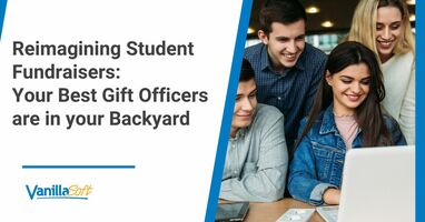 Reimagining Student Fundraisers: Your Best Gift Officers are in your Backyard