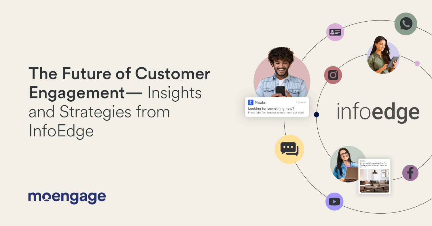 The Future of Customer Engagement: Are Brands Truly Ready?- Insights and Strategies from InfoEdge