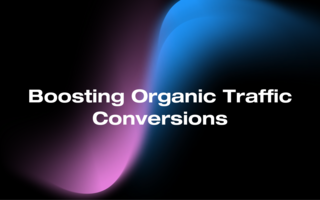 Boosting Organic Traffic Conversions: A Startup Guide