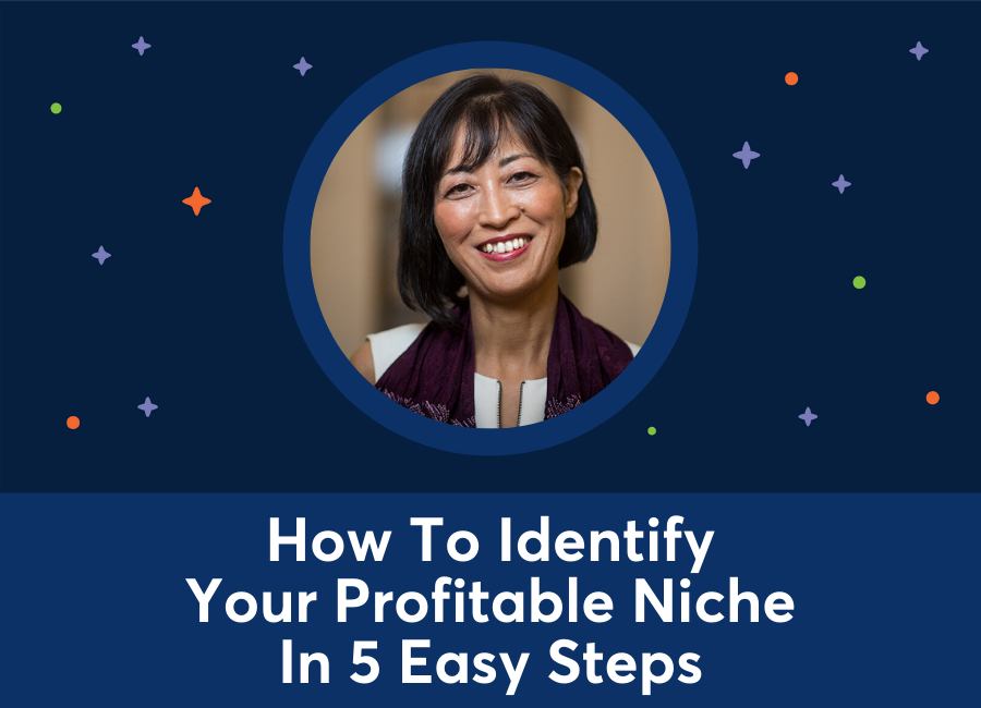How To Identify Your Profitable Niche In 5 Easy Steps (Maiko Sakai)