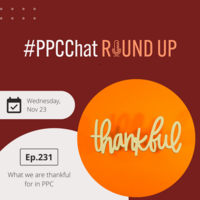 What we are thankful for in PPC | PPCChat Roundup EP231 | by Anu Adegbola