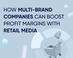 3 ways multi-brand companies can boost profit margins with retail media