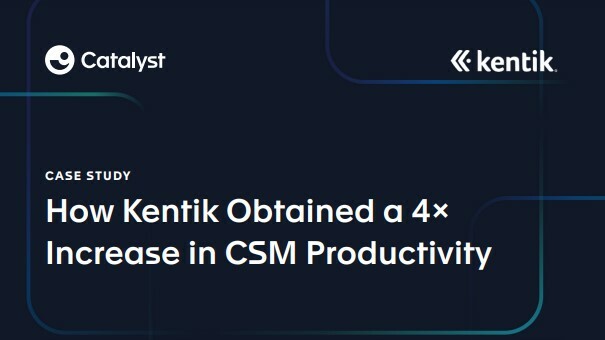 How Kentik Obtained a 4x Increase in CSM Productivity