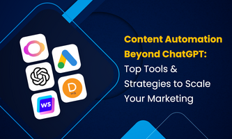 Content Automation Beyond ChatGPT: Top Tools and Strategies to Scale Your Marketing