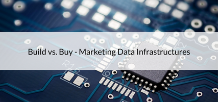 Build vs. Buy - Marketing Data Infrastructures