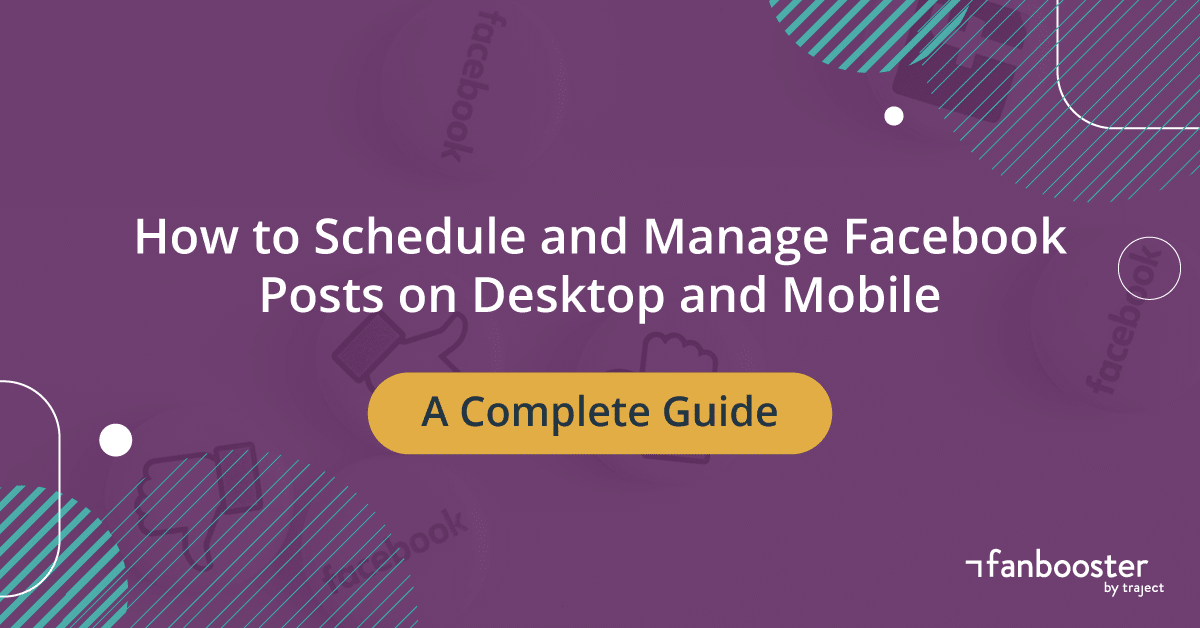 How to Schedule and Manage Facebook Posts on Desktop and Mobile | A Complete Guide
