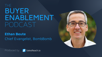 Ethan Beute on How Video for Sales Makes You The Differentiator on The Buyer Enablement Podcast