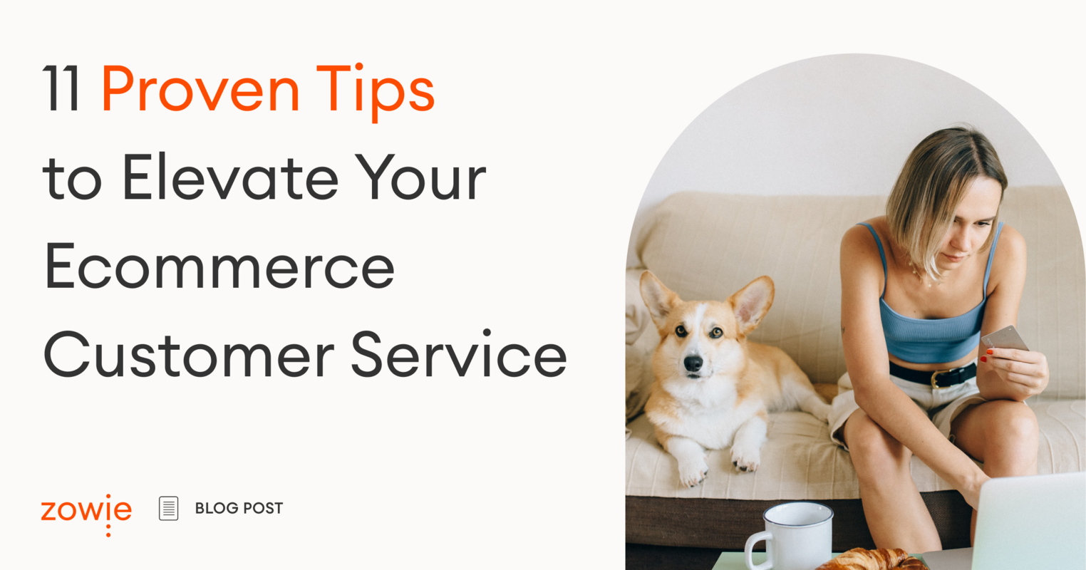 How to Elevate Your Ecommerce Customer Service: 11 Proven Tips