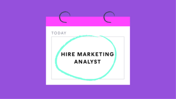 6 Signs It's Time to Hire a Marketing Analyst