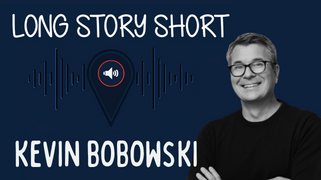 Long Story Short - The Critical First 90 Days as CMO with Kevin Bobowski