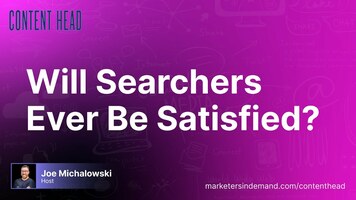 Will Searchers Ever Be Satisfied?