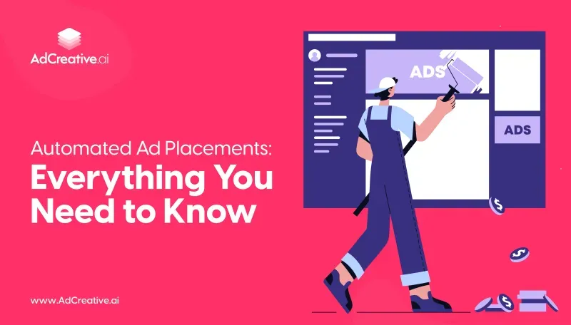 Automated Ad Placements: Everything You Need to Know