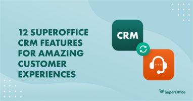 12 Superoffice Crm Features For Amazing Customer Experiences