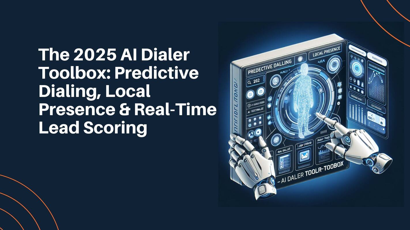 The 2025 AI Dialer Toolbox: Predictive Dialing, Local Presence & Real-Time Lead Scoring