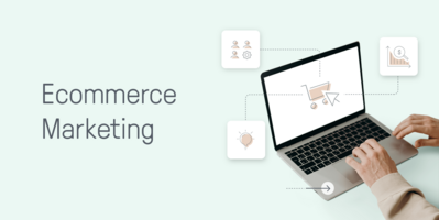 Ecommerce Marketing 2021: Killer Tips & Strategies