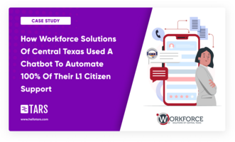 How Workforce Solutions Of Central Texas Used A Chatbot To Automate 100% Of Their L1 Citizen Support - Tars Blog