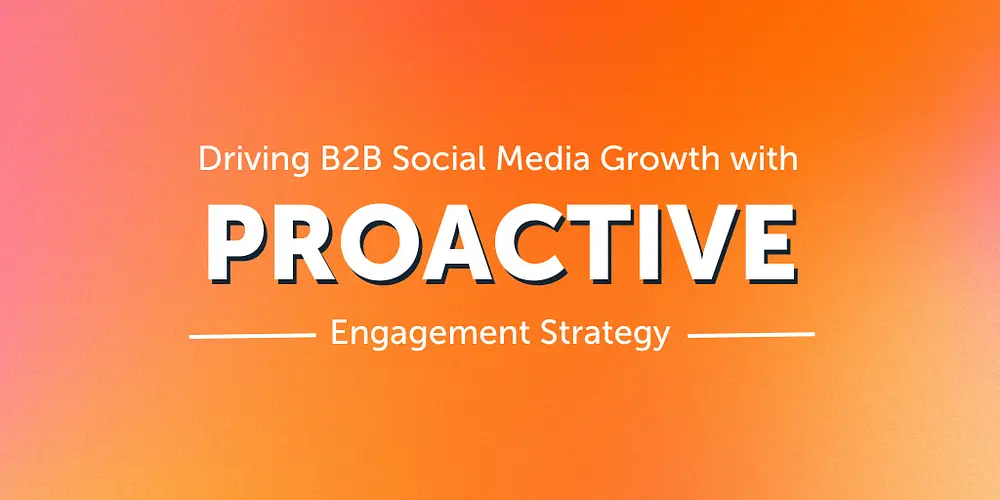 Proactive Social Media Engagement Strategy: Why the Comment is the Content