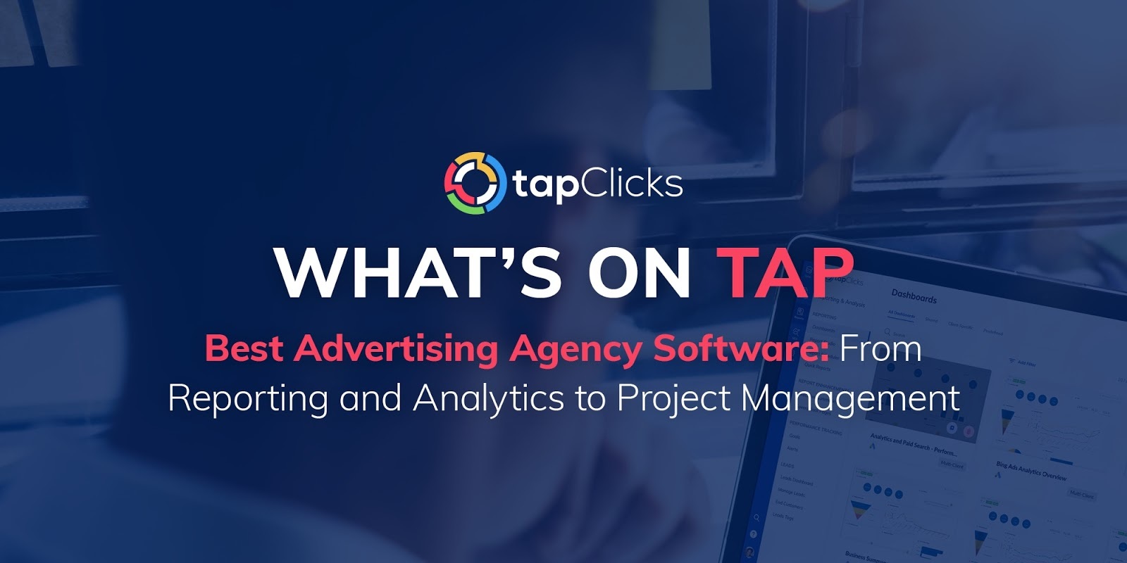 Best Advertising Agency Software: From Reporting and Analytics to Project Management